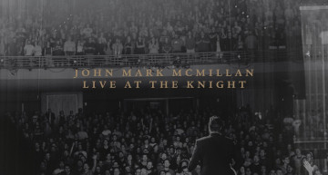 Live at the Knight by: John Mark McMillan